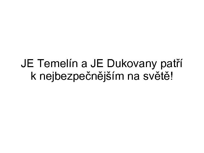 JE Temelín a JE Dukovany patří k nejbezpečnějším na světě! 