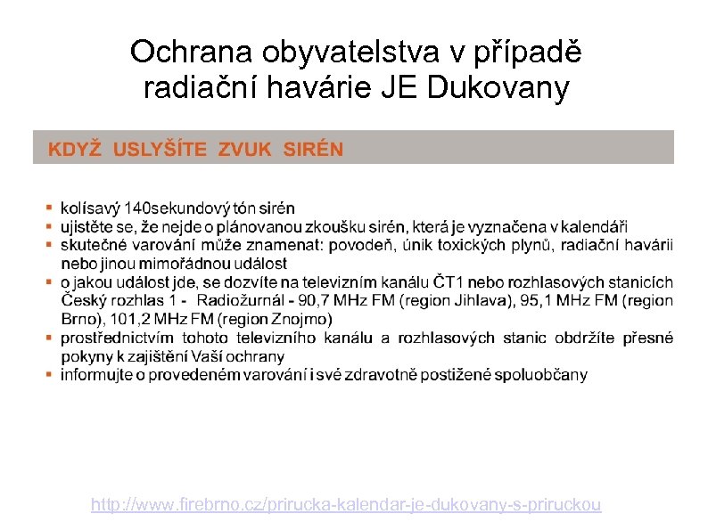 Ochrana obyvatelstva v případě radiační havárie JE Dukovany http: //www. firebrno. cz/prirucka-kalendar-je-dukovany-s-priruckou 
