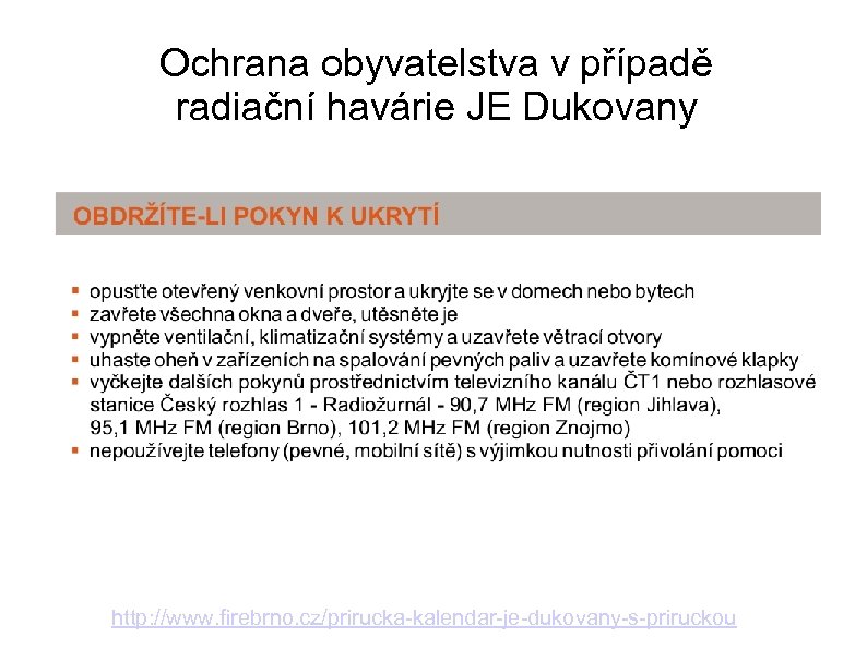 Ochrana obyvatelstva v případě radiační havárie JE Dukovany http: //www. firebrno. cz/prirucka-kalendar-je-dukovany-s-priruckou 