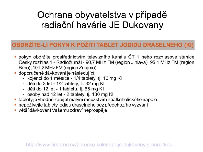 Ochrana obyvatelstva v případě radiační havárie JE Dukovany http: //www. firebrno. cz/prirucka-kalendar-je-dukovany-s-priruckou 