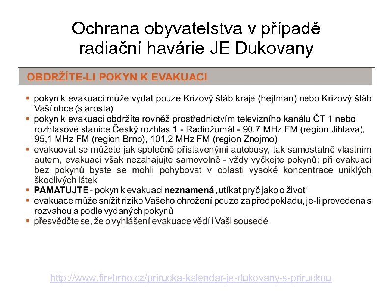 Ochrana obyvatelstva v případě radiační havárie JE Dukovany http: //www. firebrno. cz/prirucka-kalendar-je-dukovany-s-priruckou 