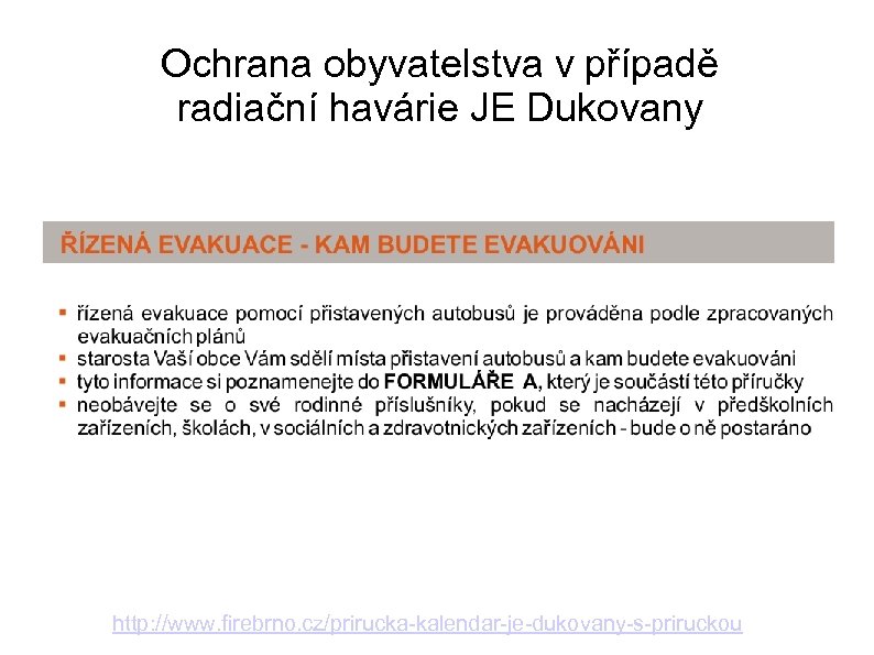 Ochrana obyvatelstva v případě radiační havárie JE Dukovany http: //www. firebrno. cz/prirucka-kalendar-je-dukovany-s-priruckou 