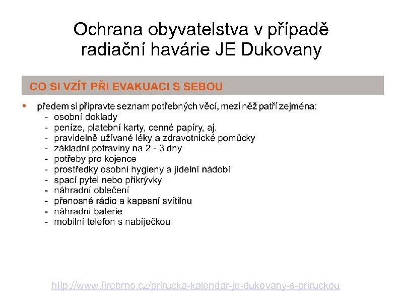 Ochrana obyvatelstva v případě radiační havárie JE Dukovany http: //www. firebrno. cz/prirucka-kalendar-je-dukovany-s-priruckou 