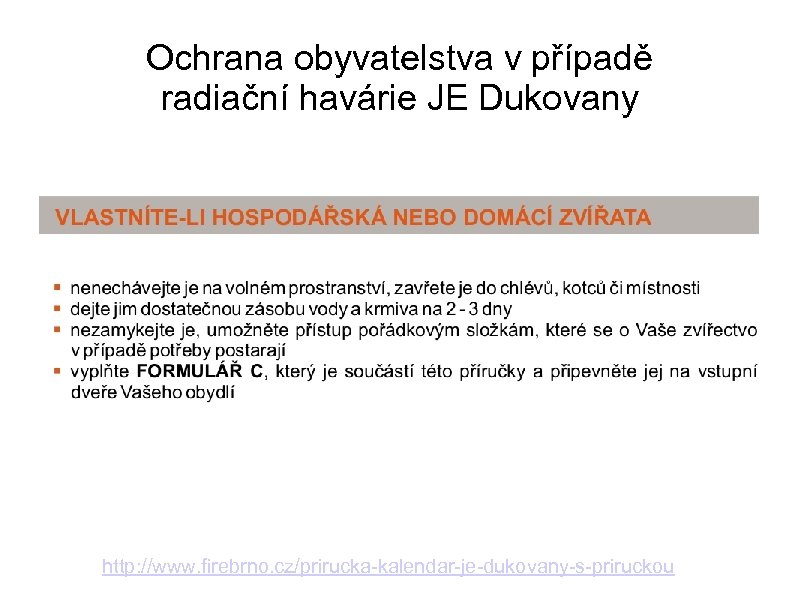 Ochrana obyvatelstva v případě radiační havárie JE Dukovany http: //www. firebrno. cz/prirucka-kalendar-je-dukovany-s-priruckou 