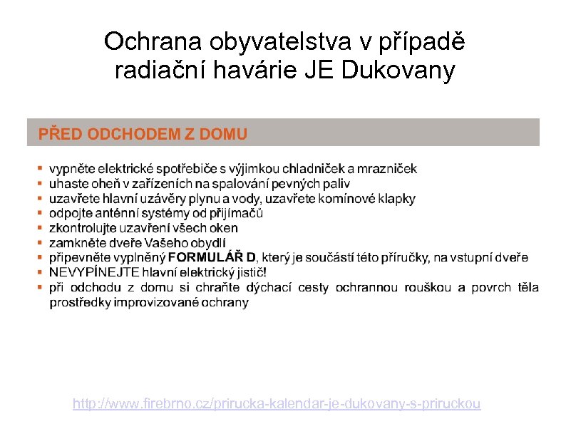 Ochrana obyvatelstva v případě radiační havárie JE Dukovany http: //www. firebrno. cz/prirucka-kalendar-je-dukovany-s-priruckou 