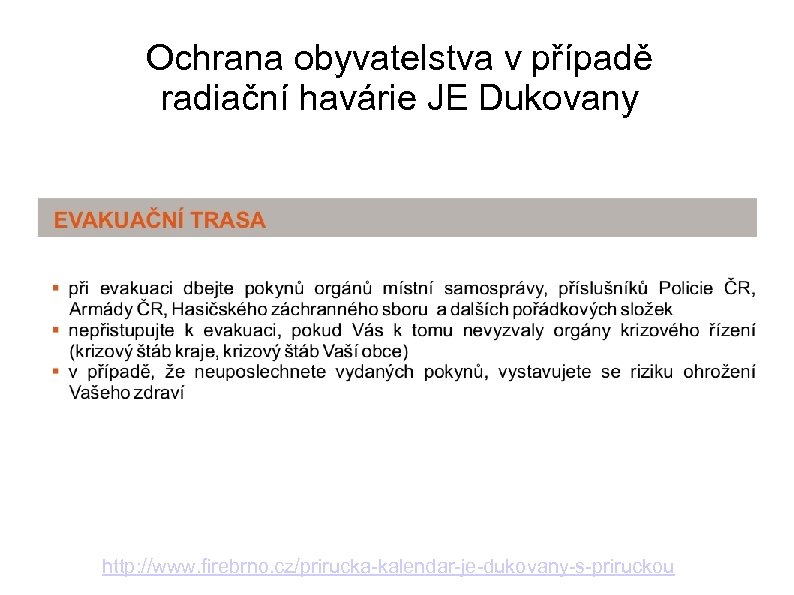 Ochrana obyvatelstva v případě radiační havárie JE Dukovany http: //www. firebrno. cz/prirucka-kalendar-je-dukovany-s-priruckou 