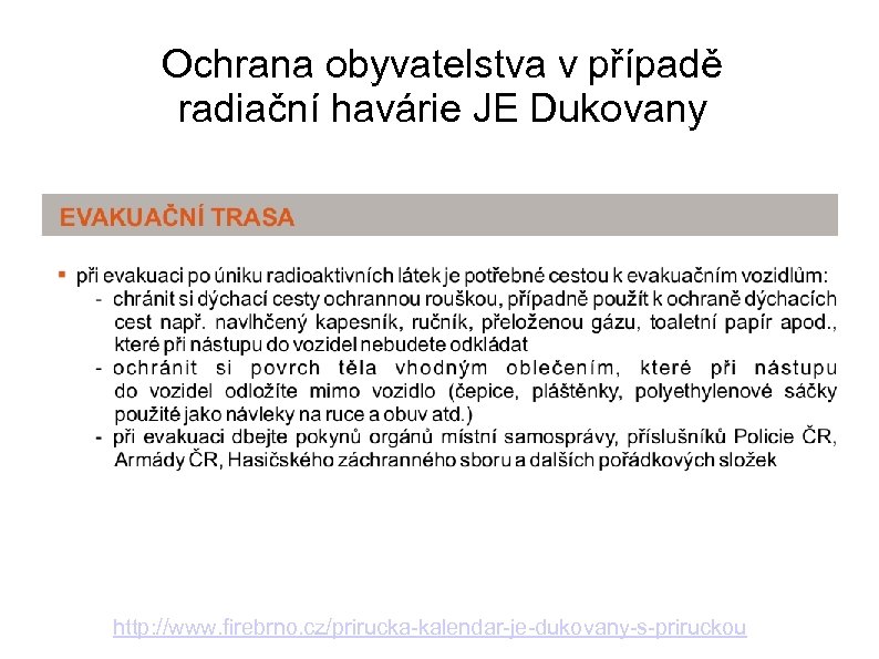 Ochrana obyvatelstva v případě radiační havárie JE Dukovany http: //www. firebrno. cz/prirucka-kalendar-je-dukovany-s-priruckou 