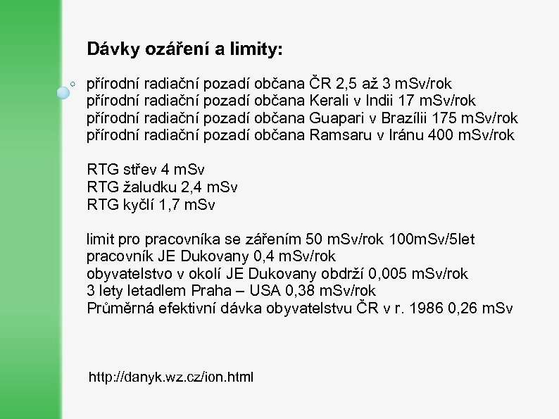 Dávky ozáření a limity: přírodní radiační pozadí občana ČR 2, 5 až 3 m.