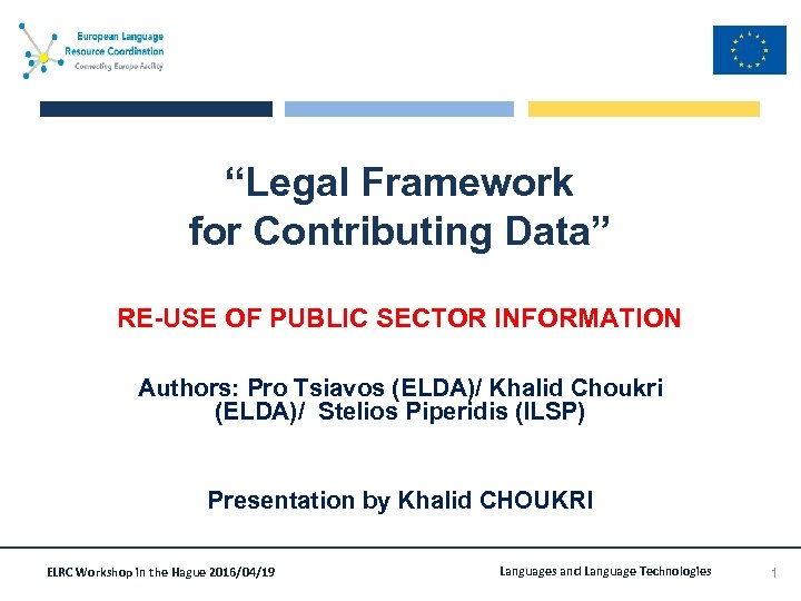 “Legal Framework for Contributing Data” RE-USE OF PUBLIC SECTOR INFORMATION Authors: Pro Tsiavos (ELDA)/