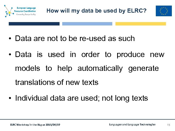 How will my data be used by ELRC? • Data are not to be