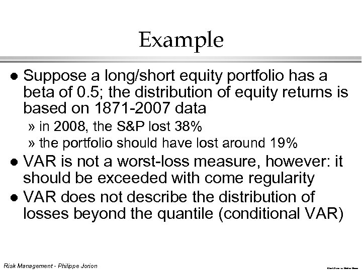 Example l Suppose a long/short equity portfolio has a beta of 0. 5; the
