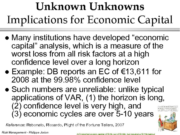 Unknowns Implications for Economic Capital Many institutions have developed “economic capital” analysis, which is