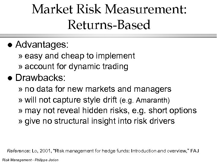 Market Risk Measurement: Returns-Based l Advantages: » easy and cheap to implement » account
