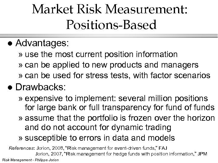 Market Risk Measurement: Positions-Based l Advantages: » use the most current position information »