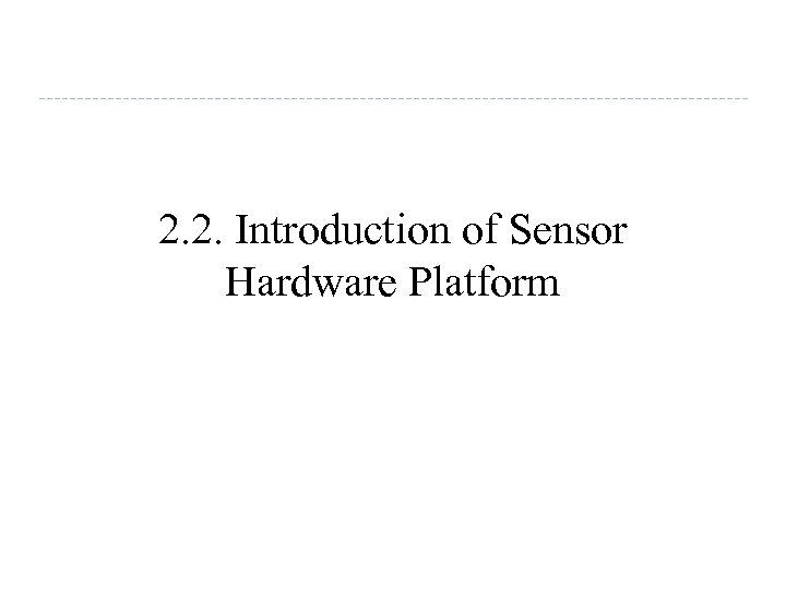 2. 2. Introduction of Sensor Hardware Platform 