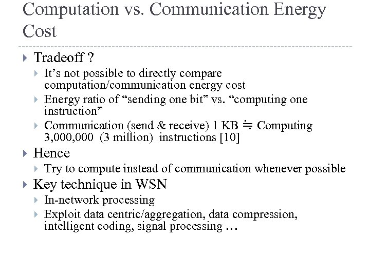 Computation vs. Communication Energy Cost Tradeoff ? Hence It’s not possible to directly compare