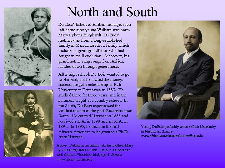 North and South Du Bois’ father, of Haitian heritage, soon left home after young