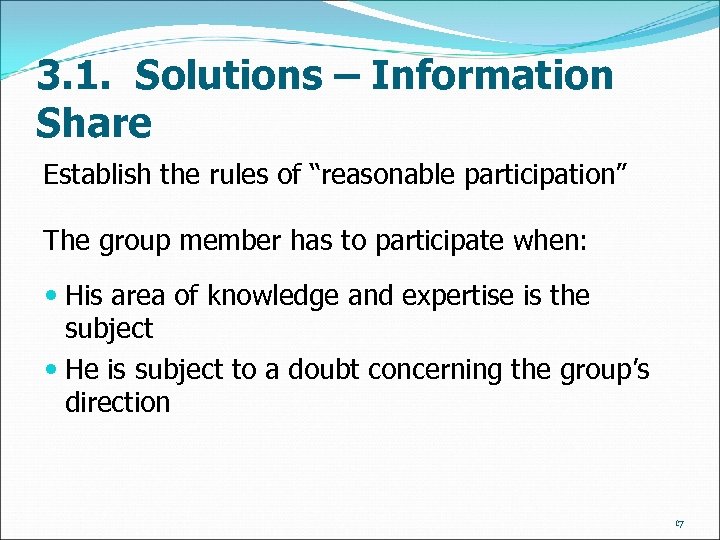 3. 1. Solutions – Information Share Establish the rules of “reasonable participation” The group