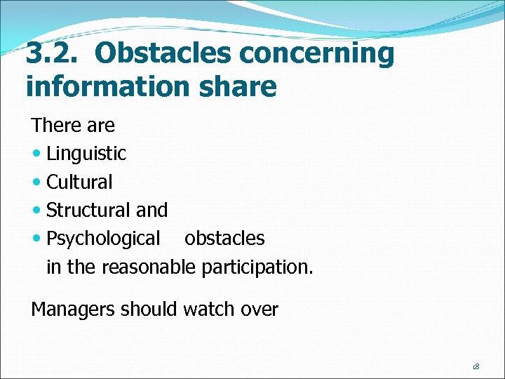 3. 2. Obstacles concerning information share There are Linguistic Cultural Structural and Psychological obstacles