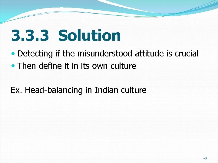 3. 3. 3 Solution Detecting if the misunderstood attitude is crucial Then define it