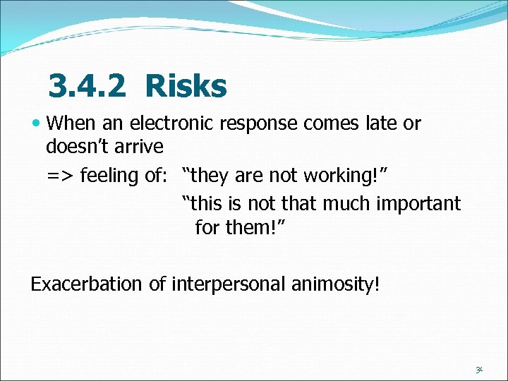 3. 4. 2 Risks When an electronic response comes late or doesn’t arrive =>