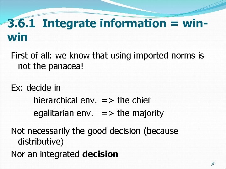 3. 6. 1 Integrate information = winwin First of all: we know that using