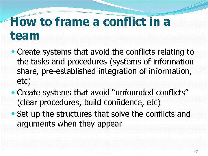 How to frame a conflict in a team Create systems that avoid the conflicts