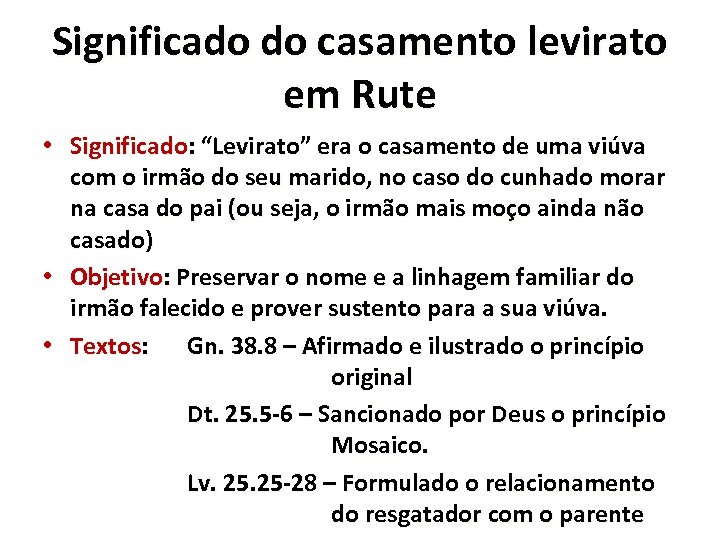 Significado do casamento levirato em Rute • Significado: “Levirato” era o casamento de uma