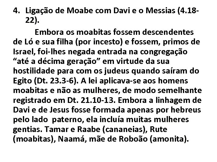 4. Ligação de Moabe com Davi e o Messias (4. 1822). Embora os moabitas