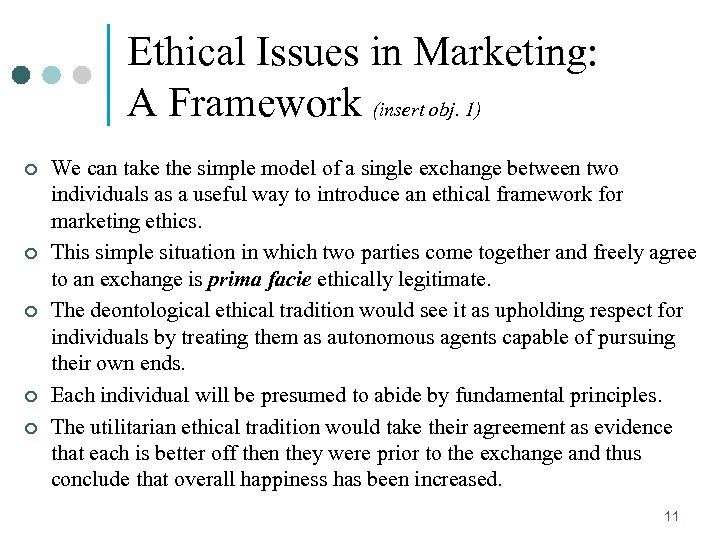 Ethical Issues in Marketing: A Framework (insert obj. 1) ¢ ¢ ¢ We can