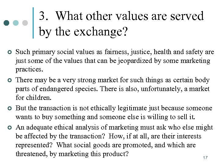 3. What other values are served by the exchange? ¢ ¢ Such primary social