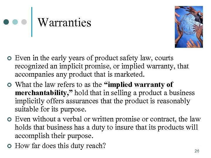 Warranties ¢ ¢ Even in the early years of product safety law, courts recognized