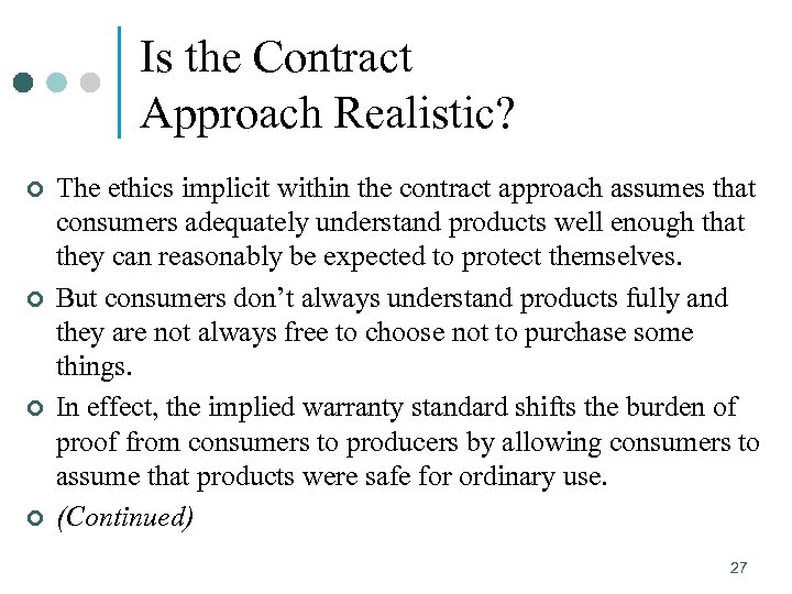 Is the Contract Approach Realistic? ¢ ¢ The ethics implicit within the contract approach