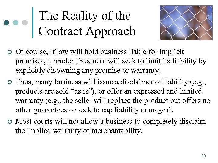 The Reality of the Contract Approach ¢ ¢ ¢ Of course, if law will