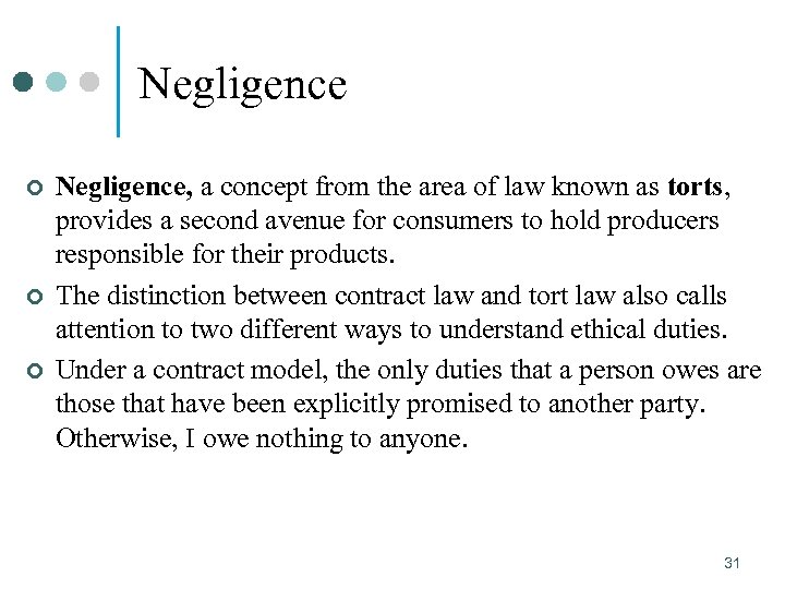 Negligence ¢ ¢ ¢ Negligence, a concept from the area of law known as