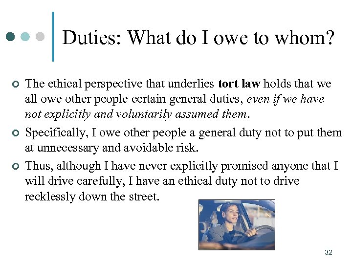 Duties: What do I owe to whom? ¢ ¢ ¢ The ethical perspective that