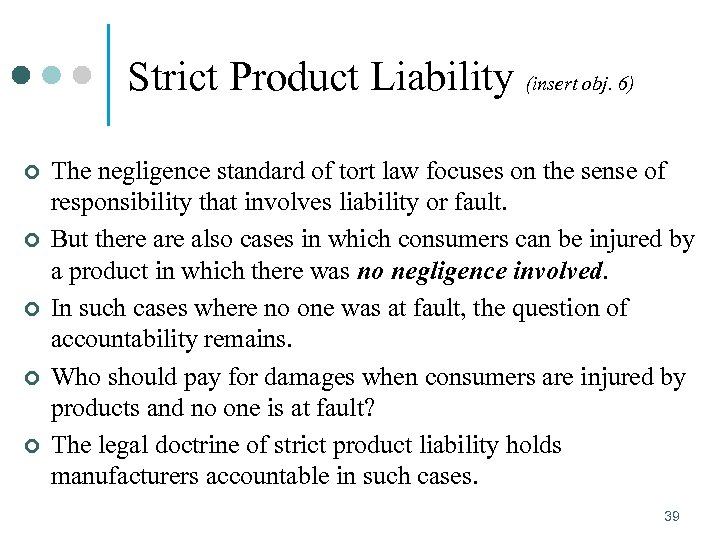 Strict Product Liability (insert obj. 6) ¢ ¢ ¢ The negligence standard of tort