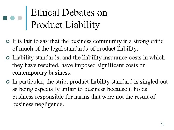 Ethical Debates on Product Liability ¢ ¢ ¢ It is fair to say that