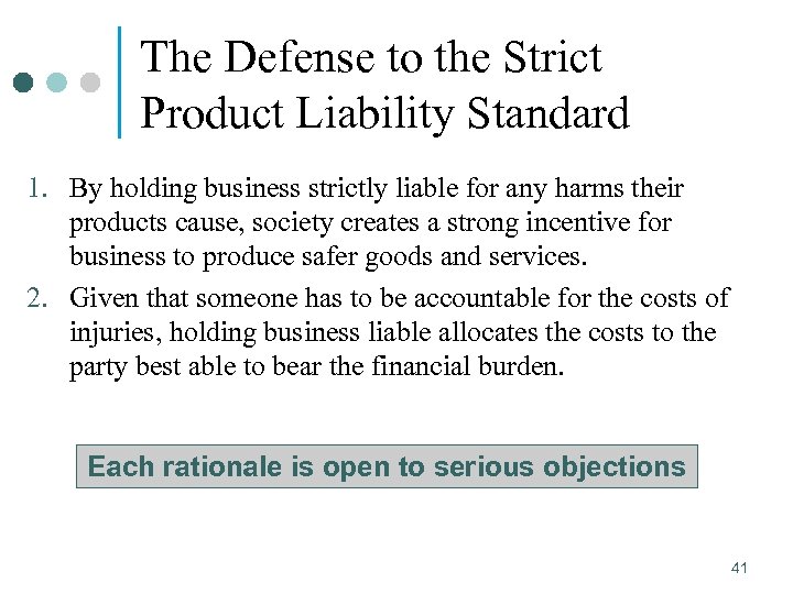 The Defense to the Strict Product Liability Standard 1. By holding business strictly liable