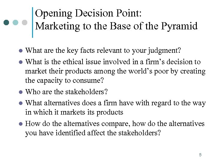 Opening Decision Point: Marketing to the Base of the Pyramid What are the key