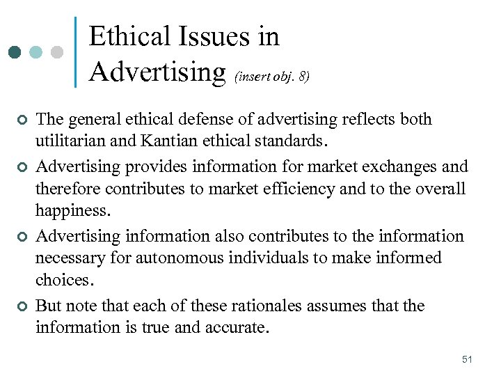 Ethical Issues in Advertising (insert obj. 8) ¢ ¢ The general ethical defense of