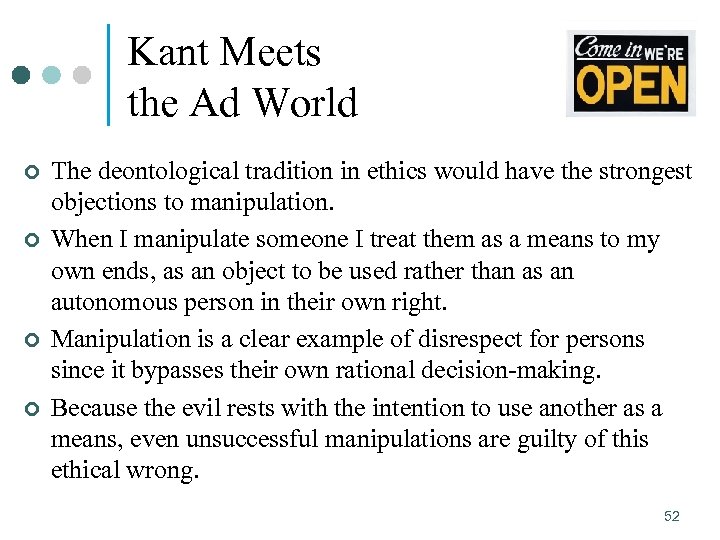 Kant Meets the Ad World ¢ ¢ The deontological tradition in ethics would have