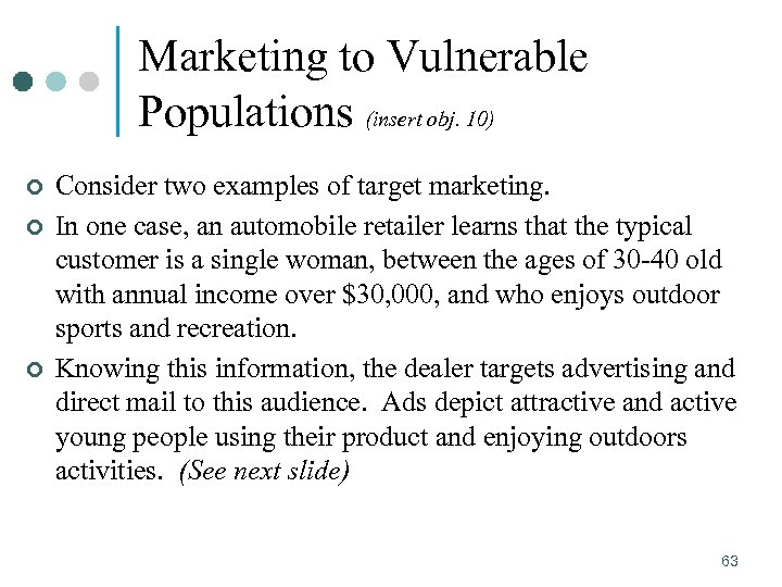 Marketing to Vulnerable Populations (insert obj. 10) ¢ ¢ ¢ Consider two examples of