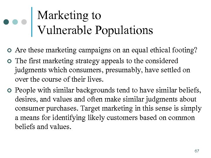 Marketing to Vulnerable Populations ¢ ¢ ¢ Are these marketing campaigns on an equal