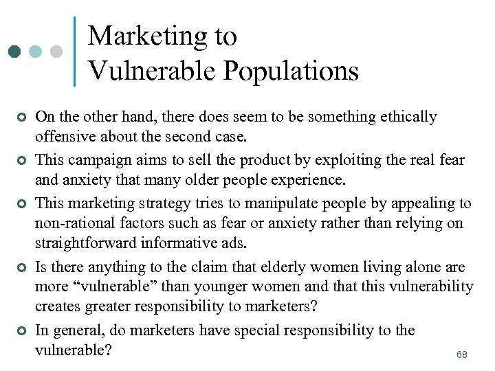 Marketing to Vulnerable Populations ¢ ¢ ¢ On the other hand, there does seem