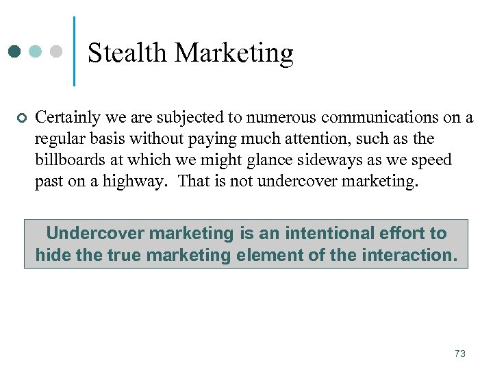 Stealth Marketing ¢ Certainly we are subjected to numerous communications on a regular basis