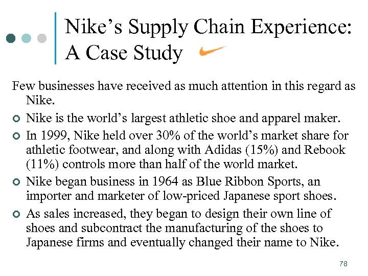 Nike’s Supply Chain Experience: A Case Study Few businesses have received as much attention