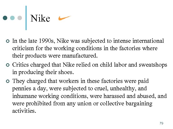 Nike ¢ ¢ ¢ In the late 1990 s, Nike was subjected to intense