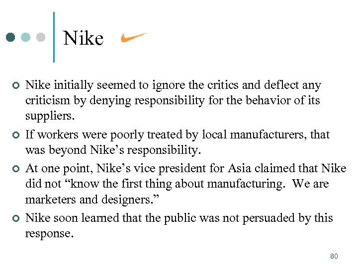 Nike ¢ ¢ Nike initially seemed to ignore the critics and deflect any criticism