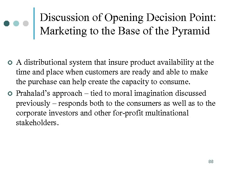 Discussion of Opening Decision Point: Marketing to the Base of the Pyramid ¢ ¢